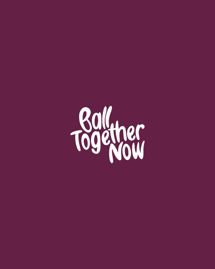 Ball Together Now